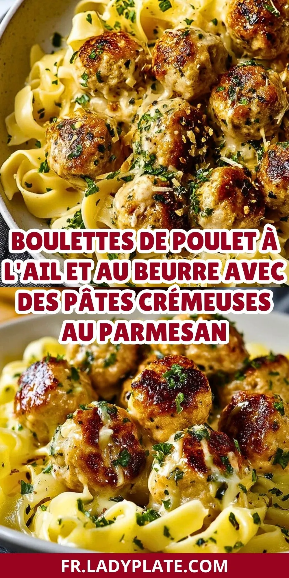 Boulettes de poulet à l'ail et au beurre avec des pâtes crémeuses au parmesan (3)